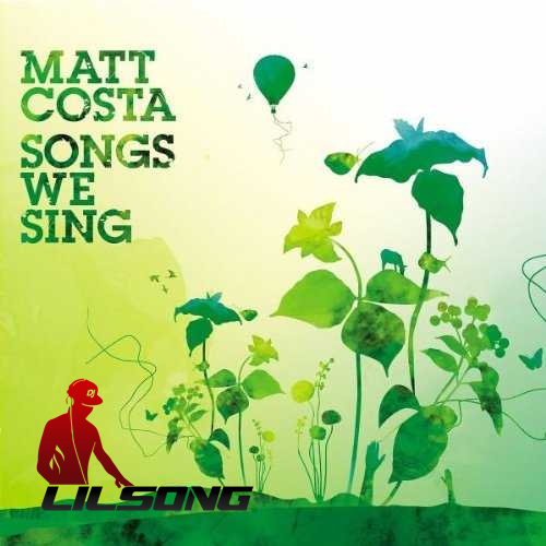 Matt Costa - Songs We Sing